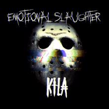 KILA: Emotional Slaughter