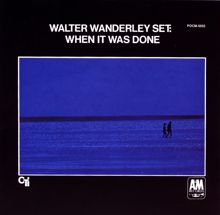 Walter Wanderley: When It Was Done