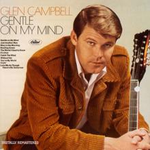 Glen Campbell: Gentle On My Mind (Remastered) (Gentle On My MindRemastered)