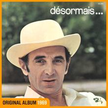 Charles Aznavour: Désormais