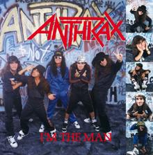 Anthrax: I'm The Man