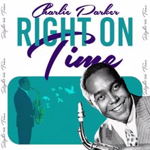 Charlie Parker: Right on Time