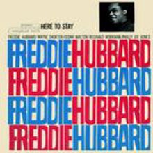 Freddie Hubbard: Here To Stay