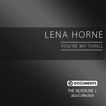 Lena Horne: The Silverline 1 - You're My Thrill