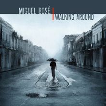 Miguel Bosé: Walking Around