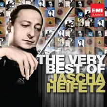 Jascha Heifetz: The Very Best of Jascha Heifetz