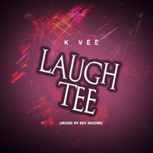 K Vee: Laugh Tee