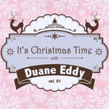 Duane Eddy: It's Christmas Time with Duane Eddy, Vol. 01