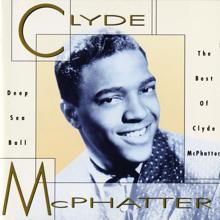 Clyde Mcphatter: Deep Sea Ball - The Best Of Clyde McPhatter