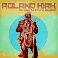 Rahsaan Roland Kirk: Anthology: The Definitive Collection (Remastered)