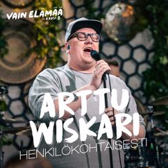 Arttu Wiskari: Henkilökohtaisesti (Vain elämää kausi 8)