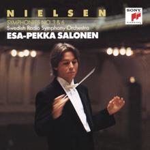 Esa-Pekka Salonen: Nielsen: Symphonies Nos. 3 & 6