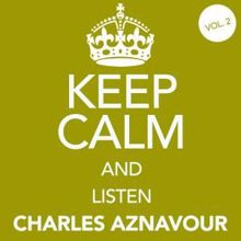 Charles Aznavour: Keep Calm and Listen Charles Aznavour (Vol. 02)