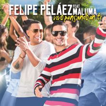 Felipe Peláez feat. Maluma: Vivo Pensando En Ti