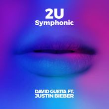 David Guetta: 2U (feat. Justin Bieber) (Symphonic)