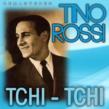 Tino Rossi: Tchi-tchi (Remastered)