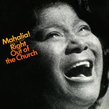 Mahalia Jackson: Sings the Gospel Right Out of the Church