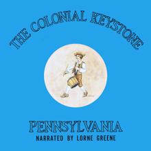 Lorne Greene: The Colonial Keystone: Pennsylvania