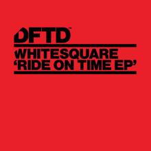 Whitesquare: Ride On Time