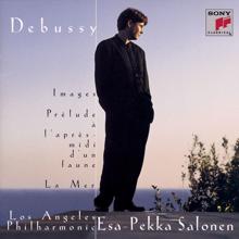 Esa-Pekka Salonen: Debussy: Images pour orchestre, Prélude à l'après-midi d'un faune & La mer