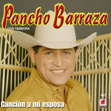 Pancho Barraza: Canción A Mi Esposa