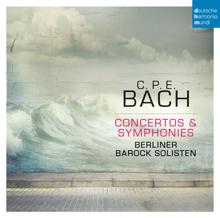 Berliner Barock Solisten: C. P. E. Bach: Concertos & Symphonies