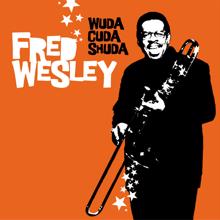 Fred Wesley: Wuda Cuda Shuda