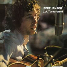 Bert Jansch: L.A. Turnaround (Digitally Remastered + Bonus Tracks) (L.A. TurnaroundDigitally Remastered + Bonus Tracks)