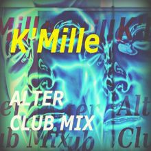 K'Mille: Alter Club Mix