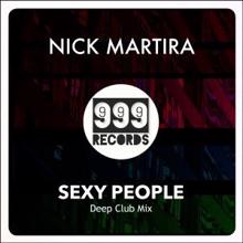 Nick Martira: Sexy People (Deep Club Mix)