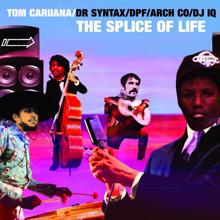 Tom Caruana: The Splice Of Life