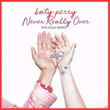 Katy Perry: Never Really Over (Syn Cole Remix)