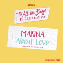 Marina: About Love (From The Netflix Film “To All The Boys: P.S. I Still Love You”) (About Love)