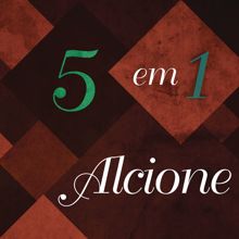 Alcione: 5 em 1