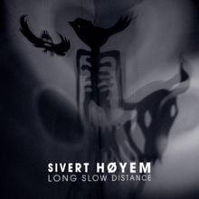 Sivert Høyem: Long Slow Distance