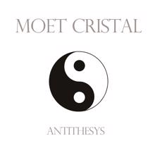 Moet Cristal: Antithesys