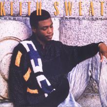 Keith Sweat: Tell Me It's Me You Want