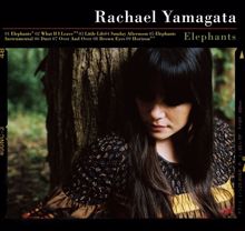 Rachael Yamagata: Elephants...Teeth Sinking Into Heart