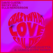 David Guetta: Crazy What Love Can (with Becky Hill & Ella Henderson) [David Guetta & James Hype Remix]