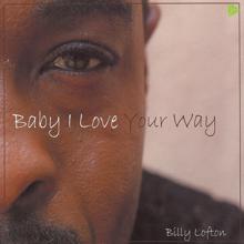 Billy Lofton: Baby I Love Your Way