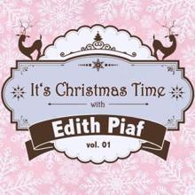 Edith Piaf: It's Christmas Time with Edith Piaf, Vol. 01