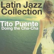 Tito Puente: Doing the Cha-Cha