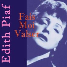 Edith PIAF: Fais Moi Valser