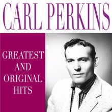 Carl Perkins: Greatest and Original Hits