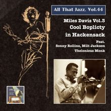 Miles Davis: All That Jazz, Vol. 44: Miles Davis, Vol. 3 – Cool Boplicity in Hackensack (Remastered 2015)