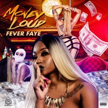 Fever Faye: Money Loud