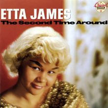 Etta James: The Second Time Around