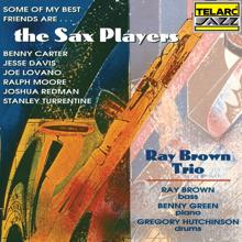 Ray Brown Trio: Some Of My Best Friends Are… The Sax Players