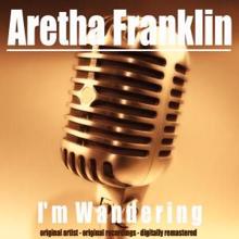 Aretha Franklin: I'm Wandering