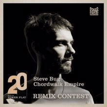 Steve Bug: 20 Years of Poker Flat Remix Contest - Chordwalk Empire